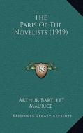 The Paris of the Novelists (1919) di Arthur Bartlett Maurice edito da Kessinger Publishing