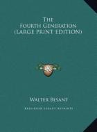 The Fourth Generation di Walter Besant edito da Kessinger Publishing