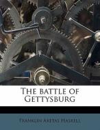 The Battle Of Gettysburg di Franklin Aretas Haskell edito da Nabu Press