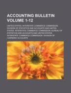 Accounting Bulletin Volume 1-12 di United States Accounts edito da Rarebooksclub.com