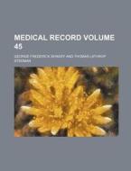 Medical Record Volume 45 di George Frederick Shrady edito da Rarebooksclub.com