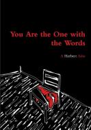 You Are the One with the Words di A Herbert Ashe edito da Lulu.com