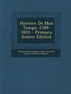 Histoire de Mon Temps: 1789-1810 - Primary Source Edition di Etienne-Denis Pasquier, Edme Armand Gaston Audiffret-Pasquier edito da Nabu Press