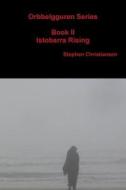 Orbbelgguren Series: Book Ii Istobarra Rising di Stephen Christiansen edito da Lulu.com