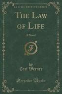 The Law Of Life di Dr Carl Werner edito da Forgotten Books