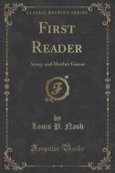 First Reader di Louis P Nash edito da Forgotten Books