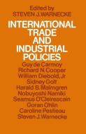 International Trade and Industrial Policies di Steven Joshua Warnecke edito da Palgrave Macmillan