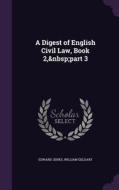 A Digest Of English Civil Law, Book 2, Part 3 di Edward Jenks, William Geldart edito da Palala Press