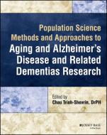 Population Science Methods and Approaches to Aging and Alzheimer's Disease and Related Dementias Research di Chau Trinh-Shevrin edito da JOSSEY BASS