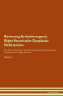 Reversing Arrhythmogenic Right Ventricular Dysplasia: Deficiencies The Raw Vegan Plant-Based Detoxification & Regenerati di Health Central edito da LIGHTNING SOURCE INC