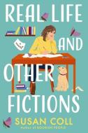 Real Life and Other Fictions di Susan Coll edito da THOMAS NELSON PUB