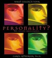 What Color Is Your Personality?: Red, Orange, Yellow, Green... di Carol Ritberger edito da Hay House