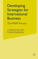 Developing Strategies for International Business di J. Gillon edito da Palgrave Macmillan