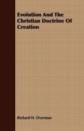 Evolution and the Christian Doctrine of Creation di Richard H. Overman edito da Lundberg Press