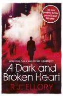 A Dark And Broken Heart di R. J. Ellory edito da Orion Publishing Co