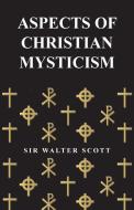 Aspects of Christian Mysticism di W. Scott, Sir Walter Scott edito da West Press