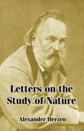 Letters on the Study of Nature di Alexander Herzen edito da INTL LAW & TAXATION PUBL