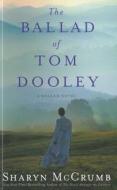 The Ballad of Tom Dooley di Sharyn McCrumb edito da Wheeler Publishing