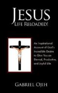 Jesus-life Reloaded! di Gabriel Ojih edito da Winepress Publishing