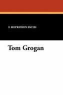 Tom Grogan di F. Hopkinson Smith edito da Wildside Press