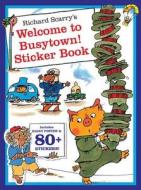 Richard Scarry's Welcome to Busytown! Sticker and Poster Book di Richard Scarry edito da BES PUB