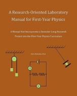 A   Research-Oriented Laboratory Manual for First-Year Physics: A Manual That Incorporates a Semester-Long Research Project Into the First-Year Physic di Chris McMullen edito da Createspace