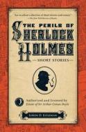 The Perils of Sherlock Holmes: Short Stories di Loren D. Estleman edito da Tyrus Books