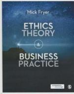 Ethics Theory and Business Practice di Mick Fryer edito da PAPERBACKSHOP UK IMPORT