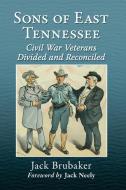 Sons Of East Tennessee di Jack Brubaker edito da McFarland & Co Inc