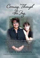 Coming Through the Fog: A Mother Shares Her Journey of Her Daughter S Recovery from Autism and Sensory Processing Disord di Tami A. Goldstein edito da OUTSKIRTS PR