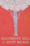 Sojourner's Hell di T. Scott McLeod edito da Createspace