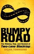 Bumpy Road di Sylvia Townsend edito da University Press of Mississippi