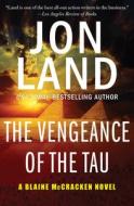 The Vengeance Of The Tau di Jon Land edito da Open Road Media