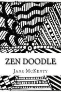 Zen Doodle: The Art of Zen Doodle. Drawing Guide with Step by Step Instructions. Book One. di Jane McKenty edito da Createspace