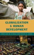 Globalization And Human Development di Roni Kay M. O'Dell, Devin K. Joshi edito da Rowman & Littlefield