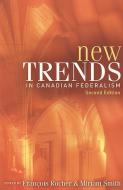 New Trends in Canadian Federalism, Second Edition di Fran?ois Rocher edito da University of Toronto Press