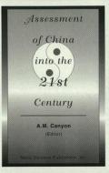Assessment of China into the 21st Century di A.M. Canyon edito da Nova Science Publishers Inc