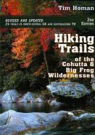Hiking Trails of the Cohutta & Big Frog Wildernesses di Tim Homan edito da PEACHTREE PUBL LTD