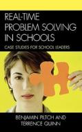Real-time Problem Solving In Schools di Benjamin Piltch, Terrence Quinn edito da Rowman & Littlefield