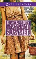Blackberry Days of Summer di Ruth P. Watson edito da STREBOR BOOKS INTL LLC