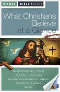 What Christians Believe at a Glance edito da Rose Publishing (CA)