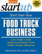 Start Your Own Food Truck Business di Entrepreneur Press, Rich Mintzer edito da Entrepreneur Press