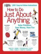 How to Do Just about Anything: Solve Problems, Save Money, Have Fun di Reader's Digest, Editors of Reader's Digest edito da Reader's Digest Association