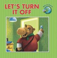 Let's Turn It Off di Alison Reynolds edito da Windmill Books