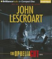 The Ophelia Cut di John Lescroart edito da Brilliance Corporation