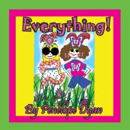 Everything! di Penelope Dyan edito da Bellissima Publishing LLC