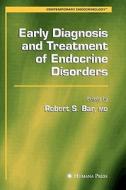 Early Diagnosis and Treatment of Endocrine Disorders edito da Humana Press