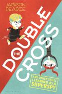 The Doublecross: (and Other Skills I Learned as a Superspy) di Jackson Pearce edito da BLOOMSBURY