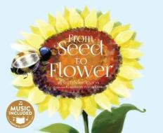 From Seed to Flower di Steven Anderson edito da Cantata Learning
