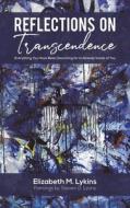 Reflections on Transcendence di Elizabeth M. Lykins edito da AUSTIN MACAULEY